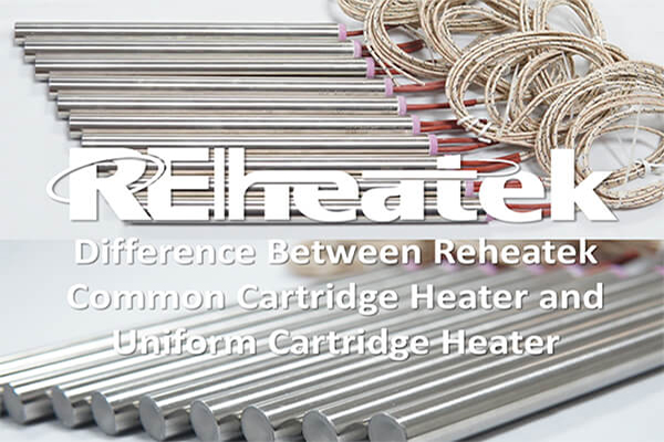 Ποιες είναι οι διαφορές μεταξύ του Reheatek Common Cartridge Heater και του Uniform Cartridge Heater;