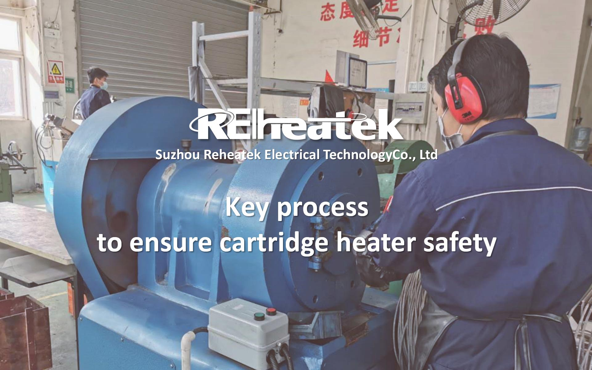 A key process to ensure cartridge heater safety